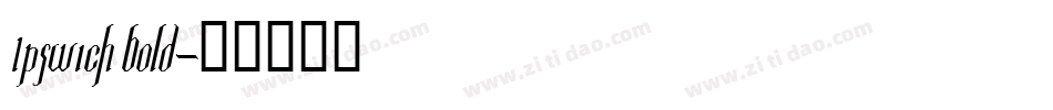Ipswich Bold字体转换